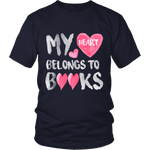 My heart belongs to Books - Gifts For Reading Addicts