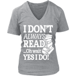 I don't always read, ohh wait - Gifts For Reading Addicts