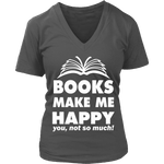 Books make me happy - V-neck - Gifts For Reading Addicts