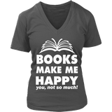 Books make me happy - V-neck - Gifts For Reading Addicts