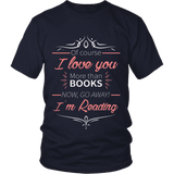 I love you more than books NOW... - Gifts For Reading Addicts