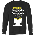 Warning! Open books lead to open minds Sweatshirt - Gifts For Reading Addicts