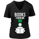 Books Turn me on - V-Neck - Gifts For Reading Addicts