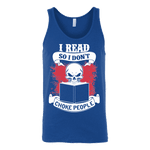 I read so i dont choke people Unisex Tank - Gifts For Reading Addicts