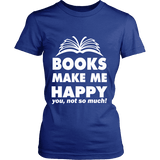 Books make me happy Fitted T-shirt - Gifts For Reading Addicts