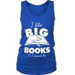 I like big books and i cannot lie Womens Tank - Gifts For Reading Addicts