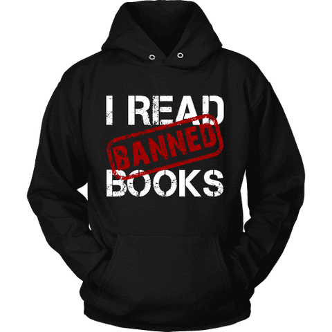 I Read Banned Books Hoodie - Gifts For Reading Addicts