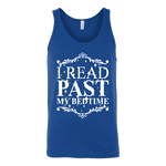 I read past my bed time Unisex Tank - Gifts For Reading Addicts