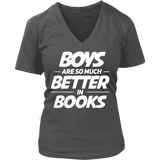 Boys are better in books - V-neck - Gifts For Reading Addicts