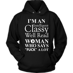 I'm an intelligent classy woman who says fuck alot Hoodie - Gifts For Reading Addicts