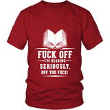 Fuck off I'm reading Unisex T-shirt - Gifts For Reading Addicts