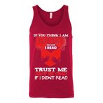 I'm crazy because i read ? Unisex Tank - Gifts For Reading Addicts