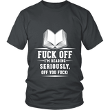 Fuck off I'm reading Unisex T-shirt - Gifts For Reading Addicts