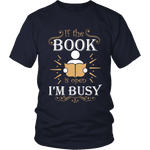 If the book is open I am busy - Gifts For Reading Addicts