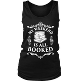 My weekend is all booked Womens Tank - Gifts For Reading Addicts