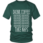 Drink Coffee, Read books, Take naps Unisex T-shirt - Gifts For Reading Addicts