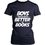 Boys are so much better in books Fitted T-shirt - Gifts For Reading Addicts