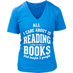 All i care about is reading books V-neck - Gifts For Reading Addicts