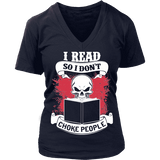 I read so i dont choke people V-neck - Gifts For Reading Addicts