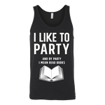 I like to party, and by party i mean READ Unisex Tank Top - Gifts For Reading Addicts