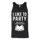 I like to party, and by party i mean READ Unisex Tank Top - Gifts For Reading Addicts