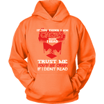 I'm crazy because i read ? Hoodie - Gifts For Reading Addicts