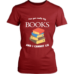 I've Got really Big Books Fitted T-shirt - Gifts For Reading Addicts