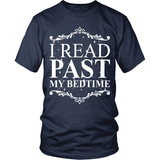 I Read past my bedtime - Gifts For Reading Addicts