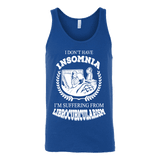 I dont have insomnia I'm suffering from Librocubicularism, Unisex Tank Top - Gifts For Reading Addicts