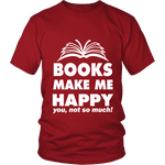 Books make me happy Unisex T-shirt - Gifts For Reading Addicts