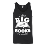 I like big books and i cannot lie Unisex Tank - Gifts For Reading Addicts