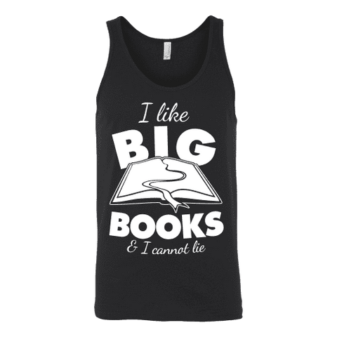 I like big books and i cannot lie Unisex Tank - Gifts For Reading Addicts