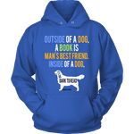 Outside of a dog a book is man's best friend Hoodie - Gifts For Reading Addicts