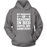 My Workout Is Reading In Bed Hoodie - Gifts For Reading Addicts