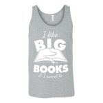 I like big books and i cannot lie Unisex Tank - Gifts For Reading Addicts