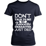 Don't talk to me my favorite character just died Fitted T-shirt - Gifts For Reading Addicts