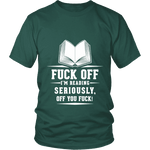 Fuck off I'm reading Unisex T-shirt - Gifts For Reading Addicts