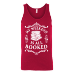 My weekend is all booked Unisex Tank - Gifts For Reading Addicts