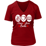 Peace, Love , Books - V-neck style - Gifts For Reading Addicts