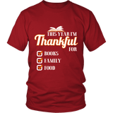 This Year I'm Thanful for Books, Family & Food Unisex T-shirt - Gifts For Reading Addicts