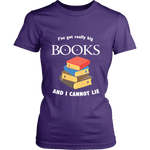 I've Got really Big Books Fitted T-shirt - Gifts For Reading Addicts