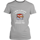 I Didn't Choose The Book Life Fitted T-shirt - Gifts For Reading Addicts