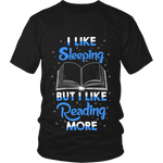 I Like Sleeping, But I Like Reading More Unisex T-shirt - Gifts For Reading Addicts