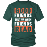 Good friends shut up - Gifts For Reading Addicts