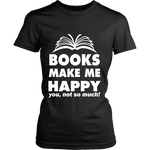 Books make me happy Fitted T-shirt - Gifts For Reading Addicts