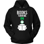 Books turn me ON - Gifts For Reading Addicts