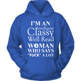 I'm an intelligent classy woman who says fuck alot Hoodie - Gifts For Reading Addicts