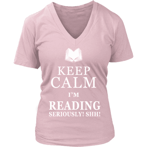 Keep calm i'm reading, seriously! shh! V-neck - Gifts For Reading Addicts