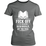 Fuck off I'm reading Fitted T-shirt - Gifts For Reading Addicts