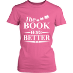 The book was better - Gifts For Reading Addicts